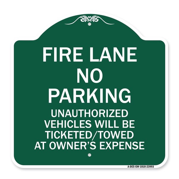 Signmission Fire Lane No Parking Unauthorized Vehicles Will Be Ticketed Towed at Owners Expense, GW-1818-23993 A-DES-GW-1818-23993